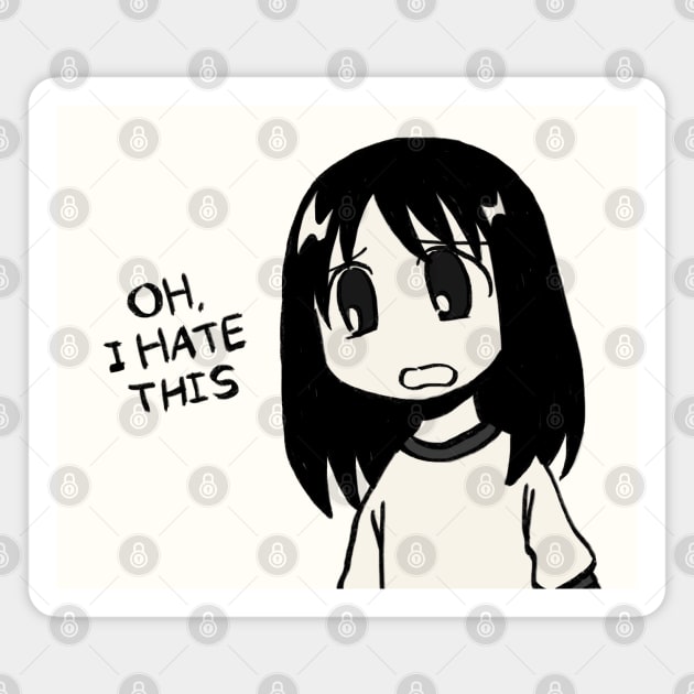 oh i hate this / funny  osaka azumanga daioh meme Magnet by mudwizard